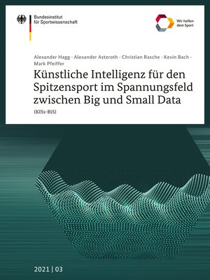 cover image of Künstliche Intelligenz für den Spitzensport im Spannungsfeld zwischen Big und Small Data (KISs-BiS)